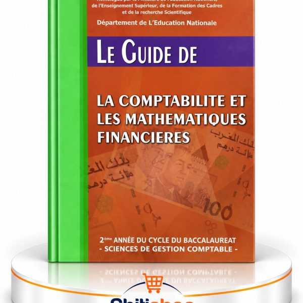 Le guide de la comptabilité et les mathématiques financières